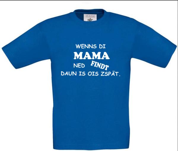 Wenns di Mama ned findt